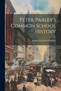 Cover image for Peter Parley's Common School History