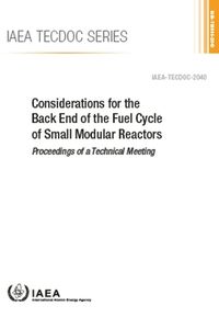 Cover image for Considerations for the Back End of the Fuel Cycle of Small Modular Reactors