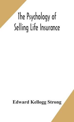 Cover image for The psychology of selling life insurance