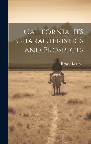 Cover image for California, its Characteristics and Prospects