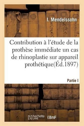 Cover image for Contribution A l'Etude de Prothese Immediate, Cas de Rhinoplastie Sur Appareil Prothetique Permanent: Observation Communiquee A La Section d'Odontologie Du XIE Congres Inter. de Medecine Et Chirurgie