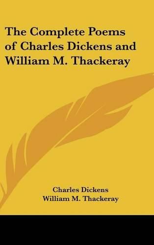 Cover image for The Complete Poems of Charles Dickens and William M. Thackeray