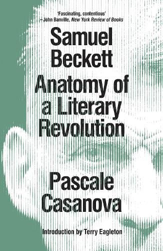 Cover image for Samuel Beckett: Anatomy of a Literary Revolution