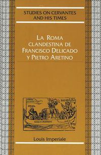 Cover image for Roma Clandestina de Francisco Delicado y Pietro Aretino: Prologo de Tatiana Bubnova