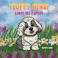 Cover image for Fluffy Henri Loves His Family