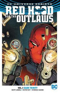 Cover image for Red Hood and the Outlaws Vol. 1: Dark Trinity (Rebirth)