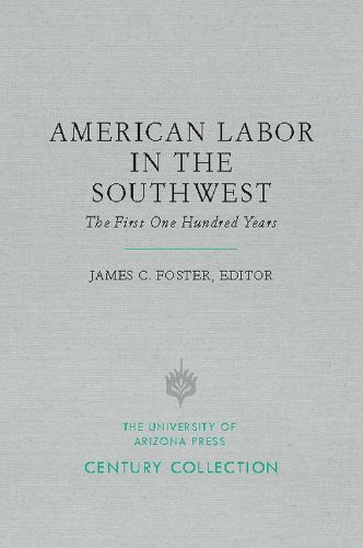 Cover image for American Labor in the Southwest: The First One Hundred Years