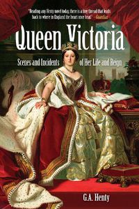 Cover image for Queen Victoria: Scenes and Incidents of Her Life and Reign