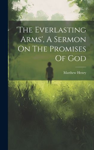 Cover image for 'the Everlasting Arms', A Sermon On The Promises Of God