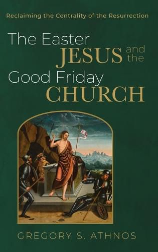 Cover image for The Easter Jesus and the Good Friday Church