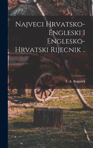 Cover image for Najveci Hrvatsko-engleski I Englesko-hrvatski Rijecnik ..