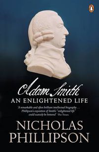 Cover image for Adam Smith: An Enlightened Life