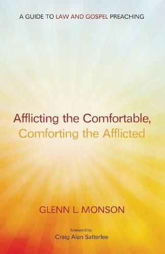 Cover image for Afflicting the Comfortable, Comforting the Afflicted: A Guide to Law and Gospel Preaching