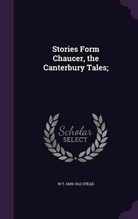 Cover image for Stories Form Chaucer, the Canterbury Tales;