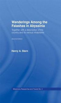 Cover image for Wanderings Among the Falashas in Abyssinia: Together with Descriptions of the Country and its Various Inhabitants