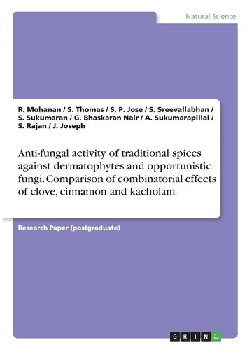 Cover image for Anti-fungal activity of traditional spices against dermatophytes and opportunistic fungi. Comparison of combinatorial effects of clove, cinnamon and kacholam