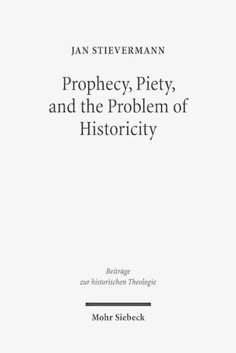 Cover image for Prophecy, Piety, and the Problem of Historicity: Interpreting the Hebrew Scriptures in Cotton Mather's 'Biblia Americana