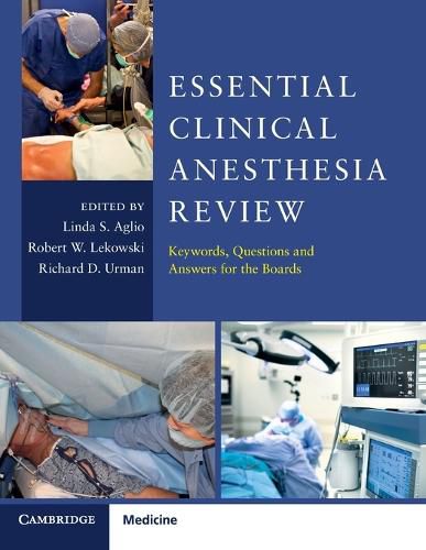 Cover image for Essential Clinical Anesthesia Review: Keywords, Questions and Answers for the Boards