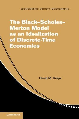 Cover image for The Black-Scholes-Merton Model as an Idealization of Discrete-Time Economies