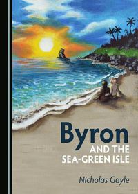 Cover image for Byron and the Sea-Green Isle