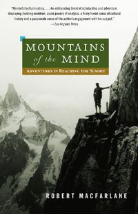 Cover image for Mountains of the Mind: Adventures in Reaching the Summit