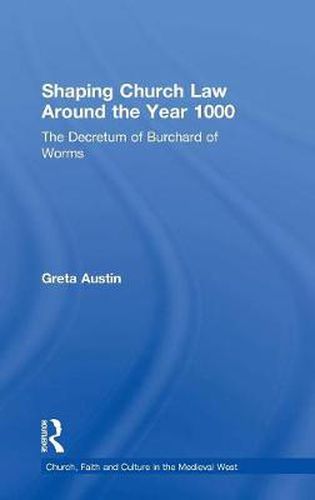 Cover image for Shaping Church Law Around the Year 1000: The Decretum of Burchard of Worms