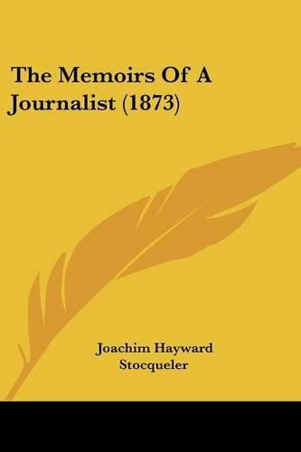 Cover image for The Memoirs Of A Journalist (1873)