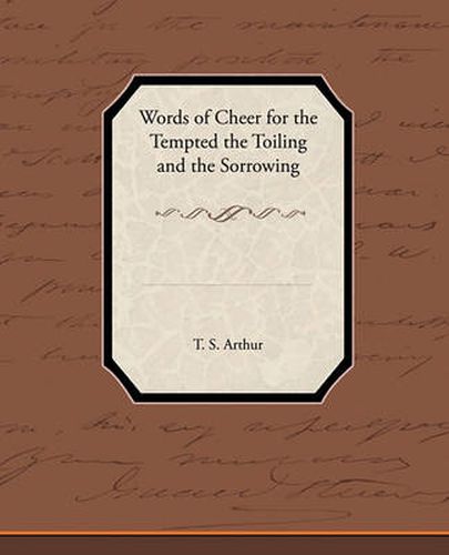 Cover image for Words of Cheer for the Tempted the Toiling and the Sorrowing