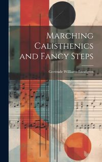 Cover image for Marching Calisthenics and Fancy Steps