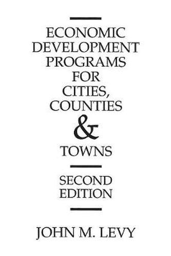 Economic Development Programs for Cities, Counties and Towns, 2nd Edition