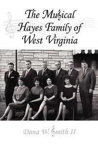 Cover image for The Musical Hayes Family of West Virginia