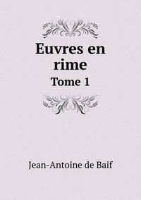 Cover image for Euvres en rime Tome 1