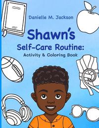 Cover image for Shawn's Self-Care Routine: Activity & Coloring Book