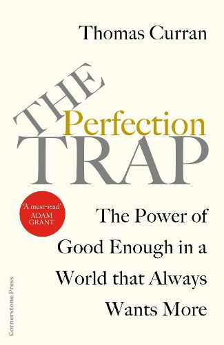 Cover image for The Perfection Trap: The Power Of Good Enough In A World That Always Wants More