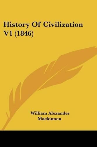 Cover image for History Of Civilization V1 (1846)