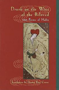 Cover image for Drunk on the Wine of the Beloved: Poems of Hafiz