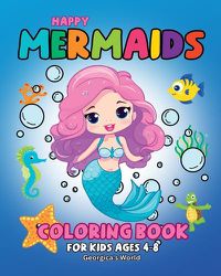 Cover image for Happy Mermaids Coloring Book for Kids Ages 4-8