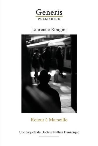 Cover image for Retour a Marseille: Une enquete du Docteur Nathan Dunkerque