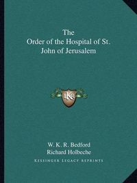 Cover image for The Order of the Hospital of St. John of Jerusalem