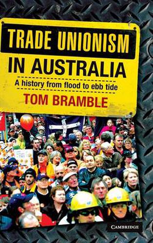 Cover image for Trade Unionism in Australia: A History from Flood to Ebb Tide