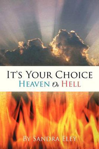 Cover image for It's Your Choice: Heaven or Hell