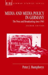 Cover image for Media and Media Policy in Germany: The Press and Broadcasting since 1945