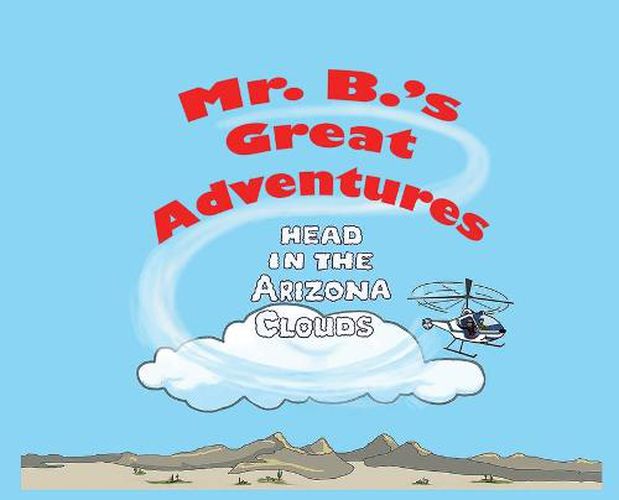 Cover image for Mr. B's Great Adventures: Head in the Arizona Clouds