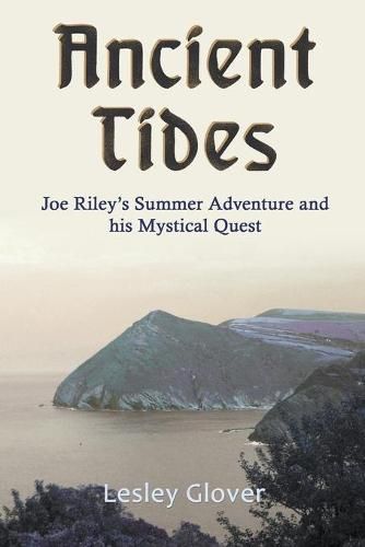 Cover image for Ancient Tides: Joe Riley's Summer Adventure and His Mystical Quest