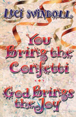 You Bring the Confetti: God Brings the Joy