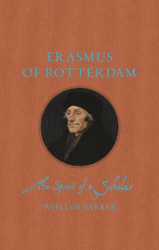 Cover image for Erasmus of Rotterdam: The Spirit of a Scholar