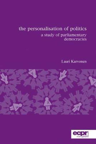 Cover image for The Personalisation of Politics: A Study of Parliamentary Democracies