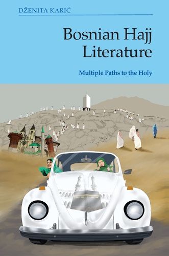 Cover image for Bosnian Hajj Literature: Multiple Paths to the Holy