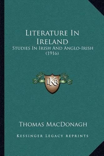 Literature in Ireland: Studies in Irish and Anglo-Irish (1916)