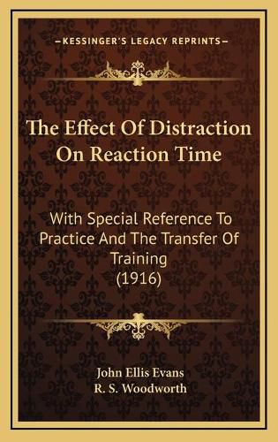 The Effect of Distraction on Reaction Time: With Special Reference to Practice and the Transfer of Training (1916)